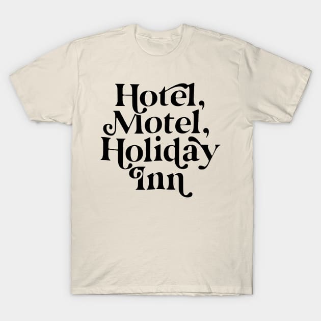 Hotel, Motel, Holiday Inn T-Shirt by Squidoodle